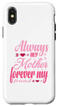 Coque pour iPhone X/XS Always my mother,Mother's Day,Mother's Day,Loving Day,Mommy,