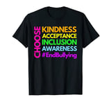 Be Kind Choose Kindness Acceptance Awareness Anti Bullying T-Shirt