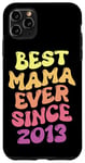 Coque pour iPhone 11 Pro Max Best Mama Ever Since 2013 Fête des Mères Fils Fille Anniversaire