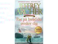Pas På Hvad Du Ønsker Dig (Clifton-Krøniken 4) | Jeffrey Archer | Språk: Danska