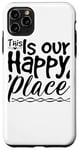 iPhone 11 Pro Max This Is Our Happy Place - Inspirational Case