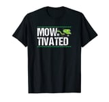 Mowtivated - Lawn Mowing - Lawn Tractor - Lawn Mower T-Shirt
