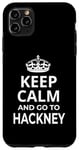 Coque pour iPhone 11 Pro Max Hackney / « Keep Calm And Go To Hackney ! » Souvenir des Londoniens