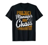 Project Manager aka chaos coordinater for a Project Manager T-Shirt
