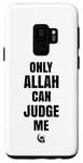 Coque pour Galaxy S9 Only Allah Can Judge Me Islam Nation musulmane Cadeau Ramadan