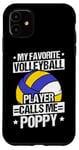 iPhone 11 MY FAVORITE VOLLEYBALL PLAYER CALLS ME POPPY. Coach Case
