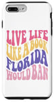 iPhone 7 Plus/8 Plus Live Life Like Book Florida World Ban Funny Quote Book Lover Case