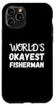 iPhone 11 Pro World's Okayest Fisherman Funny Fishing Tee For Anglers Case