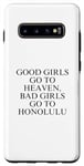 Coque pour Galaxy S10+ Les bonnes filles vont au paradis, les mauvaises filles vont à Honolulu