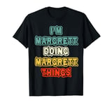 I'M Margrett Doing Margrett Things Name Margrett Personalize T-Shirt