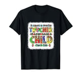 It Takes A Special Teacher To Hear What A Child Can't Say T-Shirt