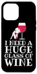 Coque pour iPhone 12 Pro Max I Need A Huge Glass Of Wine - Vacances amusantes