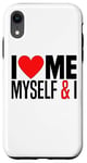 iPhone XR I Love Me Myself And I - Funny I Red Heart Me Myself And I Case