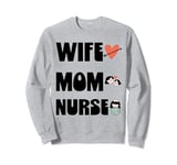 Funny Mother's Day Wife Mom Nurse RN Nurse Mother Nurse Mom Sweatshirt