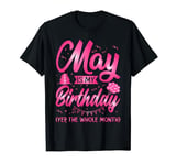 Funny design May Is My Birthday Yep The Whole Month T-Shirt