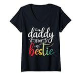 Womens Daddy Is My Bestie Father's Day Son Daughter Family Day V-Neck T-Shirt