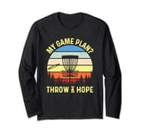 My Game Plan Throw And Hope Funny Retro Sunset Disc Golfer Long Sleeve T-Shirt