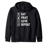 Eat Pray Love Repeat Zip Hoodie