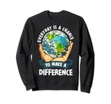 Everyday is a Chance to Make a Difference | Nature Earth Day Sweatshirt