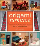 Lark Books,U.S. Nguyen, Duy Origami Furniture: Decorate the Perfect Doll's House with 25 Stylish Projects