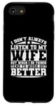 iPhone SE (2020) / 7 / 8 I Don't Always Listen To My Wife Case