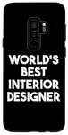 Coque pour Galaxy S9+ Meilleur designer d'intérieur au monde - Drôle