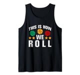 this is how we roll bocce team Ball Player Funny bocce ball Tank Top