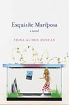 Fiona Alison Duncan - Exquisite Mariposa A Novel Bok