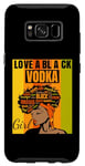 Galaxy S8 Black Independence Day - Love a Black Vodka Girl Case