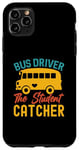 Coque pour iPhone 11 Pro Max Chauffeur de bus The Student Catcher - Chauffeur de bus scolaire