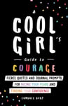 A Cool Girl&#039;s Guide to Courage