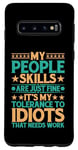 Coque pour Galaxy S10 It's My Tolerance To Idiots That Needs Work --------