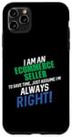 iPhone 11 Pro Max I Am an Ecommerce Seller To Save Time I'm Always Right Case