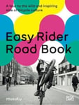 Anke Fesel - Easy Rider Road Book A Tour through the Wild and Inspiring Side of Bicycle Culture Bok