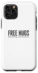iPhone 11 Pro Free Hugs Just Kidding Don't Touch Me Funny Sarcastic Case