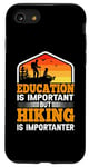 iPhone SE (2020) / 7 / 8 Education Is Important But Hiking Is Importanter Case