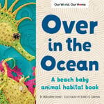 - Over in the Ocean A beach baby animal habitat book Bok