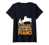 Womens It's Because You Haven't Seen Me With My Piano -- V-Neck T-Shirt