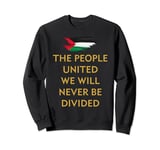 The people united will be never be divided Palestine support Sweatshirt