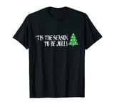 Tis the Season to be Jolly! Joy to the World! T-Shirt