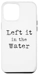 Coque pour iPhone 13 Pro Max Inscription inspirante « Left It At Water » Bible Dieu Jésus