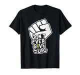 Don't Ever- Lymphoma Cancer Awareness Supporter Ribbon T-Shirt