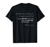 Invictus poem I am the master of my fate inspirational T-Shirt