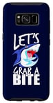 Coque pour Galaxy S8 Let's Grab A Bite Shark Graphique Humour Citation Sarcastique