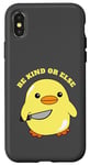 Coque pour iPhone X/XS Be Kind Or Else, Hilarious Duck Meme, Little Ducky, Caneton