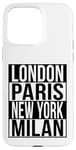 Londres Paris New York Milan - 4 VILLES DE LA MODE DU MONDE Coque pour iPhone 15 Pro Max