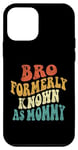 Coque pour iPhone 12 mini Bro Anciennement connu sous le nom de maman drôle maman maman bro Groovy