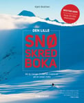 Kjetil Brattlien - Den lille snøskredboka alt du trenger å vite om snøskred på en enkel måte Bok