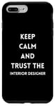 Coque pour iPhone 7 Plus/8 Plus Citation de motivation Keep Calm and Trust the Interior Designer