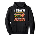 I Teach The Smartest Little Cookies Teacher Christmas Pajama Pullover Hoodie